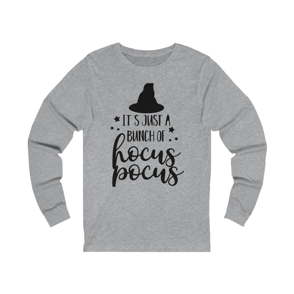 Its Just a Bunch Of Hocus Pocus, Unisex Jersey Long Sleeve Tee