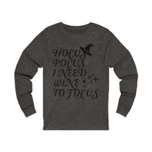 Load image into Gallery viewer, Hocus Pocus I Need Wine To Focus, Unisex Jersey Long Sleeve Tee