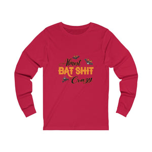Almost Bat Shi*T Crazy, Unisex Jersey Long Sleeve Tee