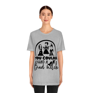 You Coulda Had A Bad Witch, Unisex Jersey Short Sleeve Tee