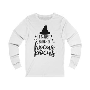 Its Just a Bunch Of Hocus Pocus, Unisex Jersey Long Sleeve Tee