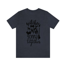 Load image into Gallery viewer, Witches Gonna Stick Together, Unisex Jersey Short Sleeve Tee