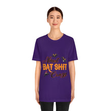 Load image into Gallery viewer, Almost Bat Sh*T Crazy, Unisex Jersey Short Sleeve Tee