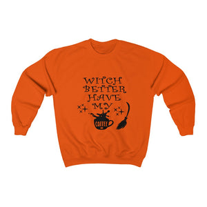 Witch Better Have My Coffee, Unisex Heavy Blend™ Crewneck Sweatshirt