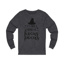 Load image into Gallery viewer, Its Just a Bunch Of Hocus Pocus, Unisex Jersey Long Sleeve Tee