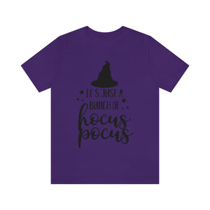 Its Just A Bunch of Hocus Pocus, Unisex Jersey Short Sleeve Tee
