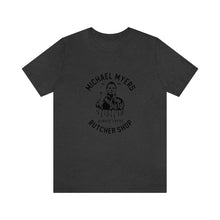 Load image into Gallery viewer, Michael Meyers Butcher Shop, Unisex Jersey Short Sleeve Tee